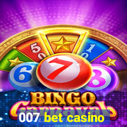 007 bet casino